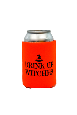 Drink Up Witches Koozie